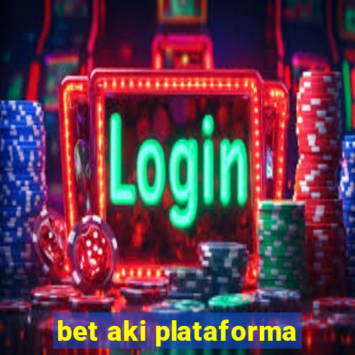 bet aki plataforma